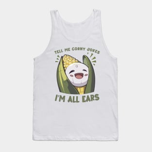 Tell Me Corny Jokes I'm All Ears Tank Top